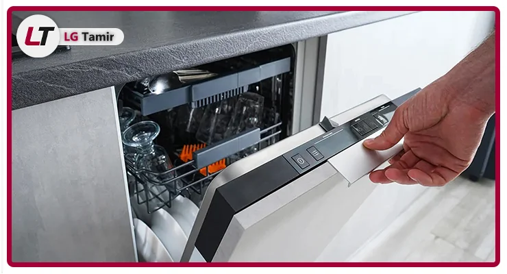 دلایل اصلی روشن نشدن ماشین ظرفشویی ال جی